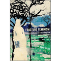 Fracture Feminism: The Politics of Impossible Time in British Romanticism