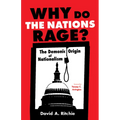 Why Do the Nations Rage?: The Demonic Origin of Nationalism
