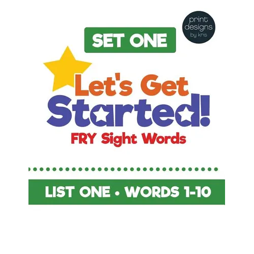 Let's Get Started! Fry Sight Words -Set One: Hands-on sight word ideas to help young readers learn their sight words