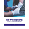 Wound Healing: Evidence-Based Management