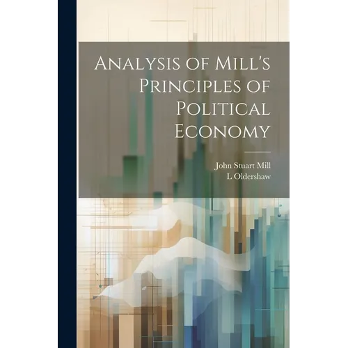 Analysis of Mill's Principles of Political Economy