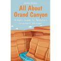 All About Grand Canyon: A Kid's Guide to Nature's Greatest Wonder