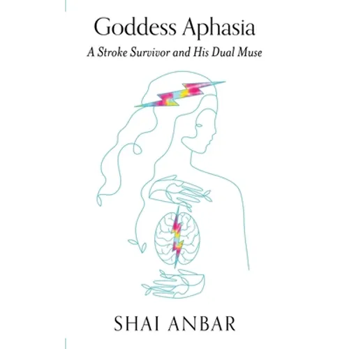 Goddess Aphasia: A Stroke Survivor and His Dual Muse