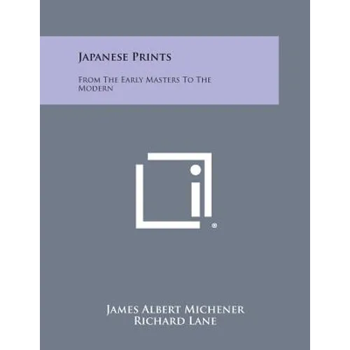 Japanese Prints: From The Early Masters To The Modern