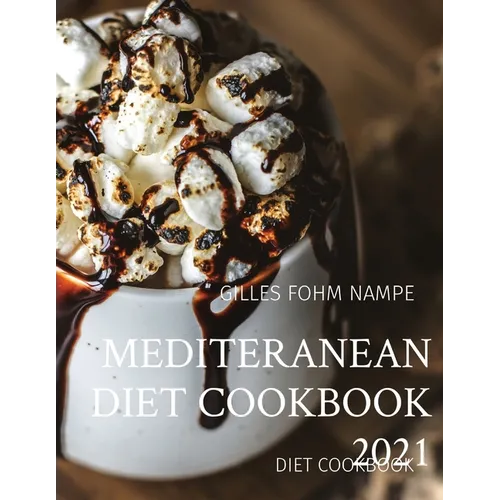 Mediteranean Diet Cookbook 2021: Diet Cookbook