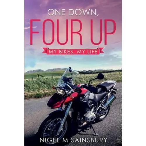 One Down, Four Up: My Bikes, My Life