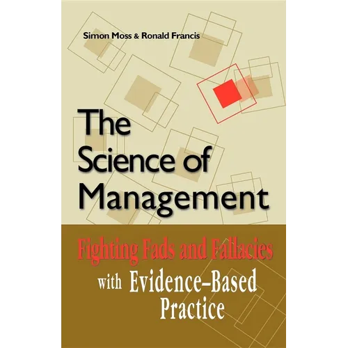 The Science of Management: Fighting Fads and Fallacies with Evidence-Based Practice
