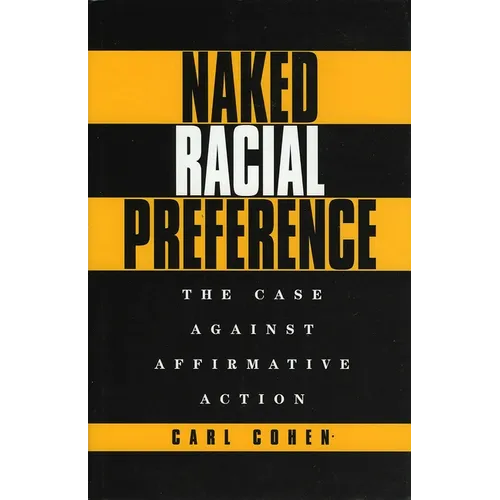 Naked Racial Preference: The Case Against Affirmative Action