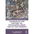 Sources in the History of Psychiatry, from 1800 to the Present
