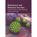 Rotaviruses and Rotavirus Vaccines: Current Topics in Microbiology and Immunology
