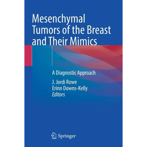 Mesenchymal Tumors of the Breast and Their Mimics: A Diagnostic Approach