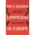Anti-Gender Campaigns in Europe: Mobilizing Against Equality