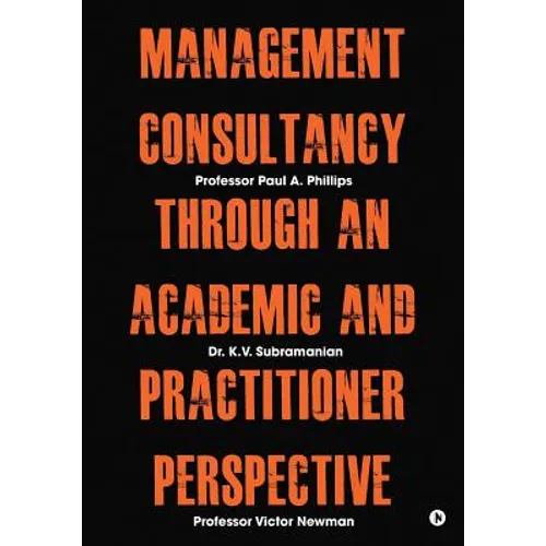 Management Consultancy Through an Academic and Practitioner Perspective