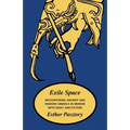 Exile Space: Encountering Ancient and Modern America in Memoir with Essay and Fiction