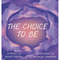 The Choice To Be