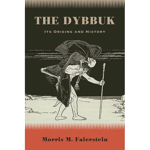 The Dybbuk: Its Origins and History
