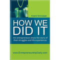 How We Did It: 100 entrepreneurs share the story of their struggles and life experiences