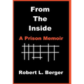 From the Inside: A Prison Memoir