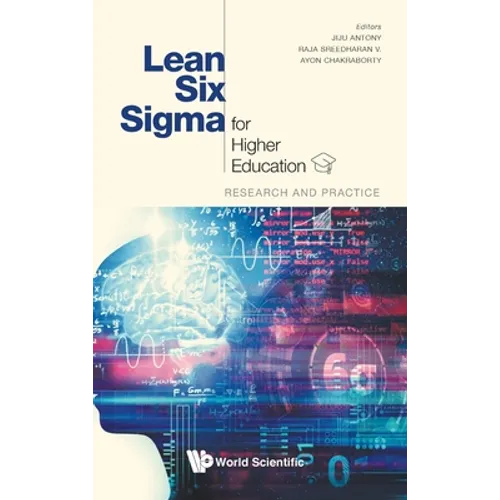 Lean Six SIGMA for Higher Education: Research and Practice