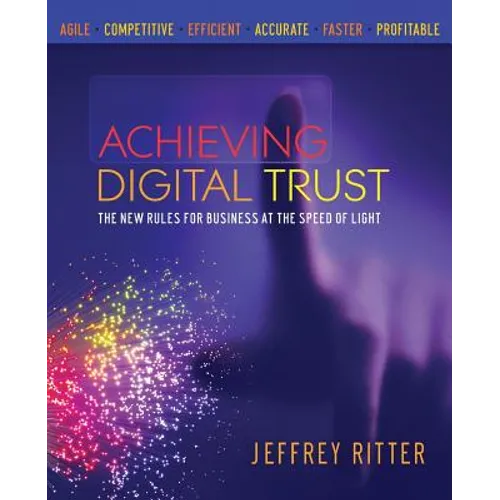 Achieving Digital Trust: The New Rules for Business at the Speed of Light