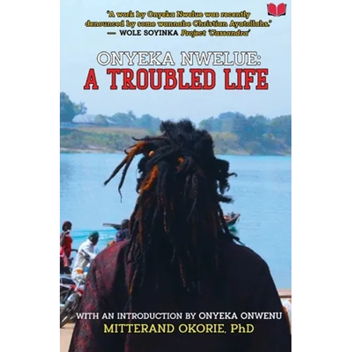Onyeka Nwelue: A Troubled Life