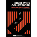 Right-Wing Collectivism: The Other Threat to Liberty