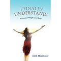 I Finally Understand!: A Personal Weight Loss Story