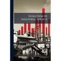 Evolution Of Industrial Society