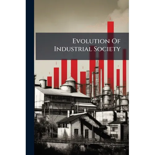 Evolution Of Industrial Society