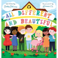 All Different and Beautiful: A Children's Book about Diversity, Kindness, and Friendships