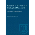 Karlstadt as the Father of the Baptist Movements: The Emergence of Lay Protestantism