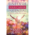 Unleash Your Career Potential: 7 Steps to Living Your Dream