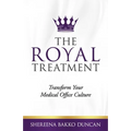 The Royal Treatment: Transform Your Medical Office Culture
