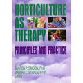 Horticulture as Therapy: Principles and Practice