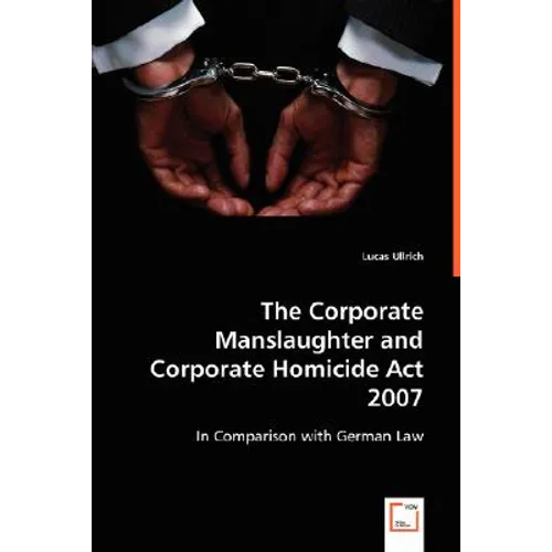 The Corporate Manslaughter and Corporate Homicide Act 2007