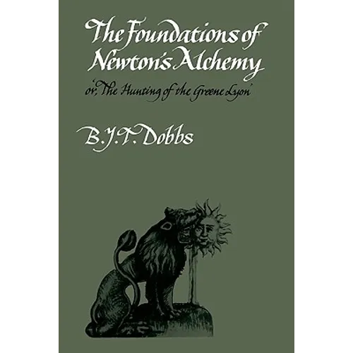 The Foundations of Newton's Alchemy