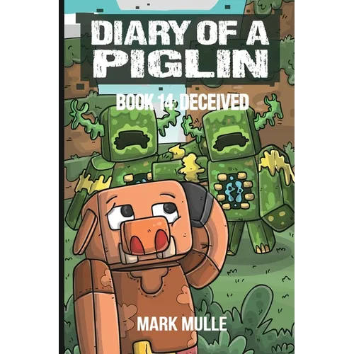 Diary of a Piglin Book 14: Deceived