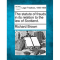 The Statute of Frauds in Its Relation to the Law of Scotland.
