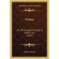 Within: Or The Kingdom Of God Is Within You (1897)
