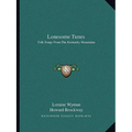Lonesome Tunes: Folk Songs From The Kentucky Mountains