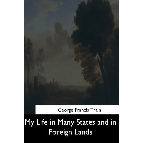 My Life in Many States and in Foreign Lands
