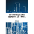 Institutional Islamic Economics and Finance