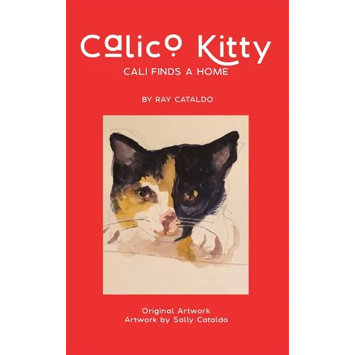 Calico Kitty: Cali Finds a Home
