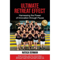 Ultimate Retreat Effect: Harnessing the Power of Innovation through Pause