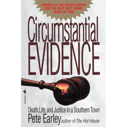 Circumstantial Evidence: Death, Life, and Justice in a Southern Town