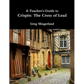 A Teacher's Guide to Crispin: The Cross of Lead