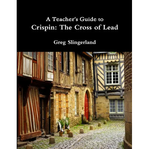 A Teacher's Guide to Crispin: The Cross of Lead
