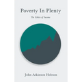 Poverty In Plenty - The Ethics of Income: With an Introductory Chapter From Problems of Poverty
