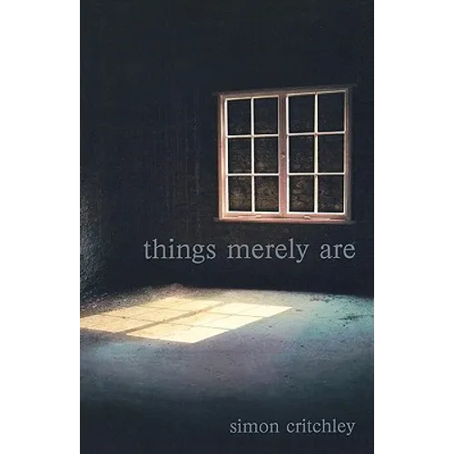 Things Merely Are: Philosophy in the Poetry of Wallace Stevens