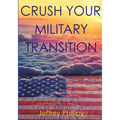 Crush Your Military Transition